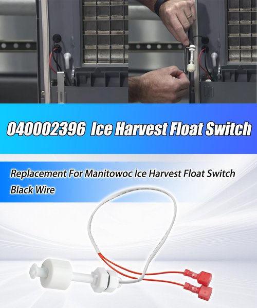 040002396 Ice Harvest Float Switch Fits for Manitowoc Ice Machine,Compatible with UD0140A UY0140AE UY0310W Models