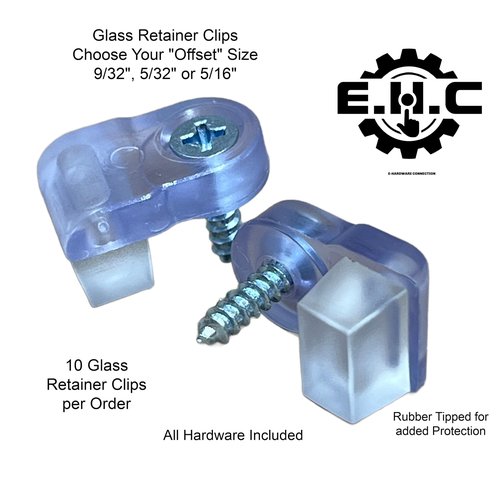 Glass Retainer Clips / “Clear “Glass Clips with All Hardware /Choose Your Offset Size (9/32” 5/32” or 5/16”) 10 Glass Retainer Clips per Order by E.H.C. (5/16" Offset)