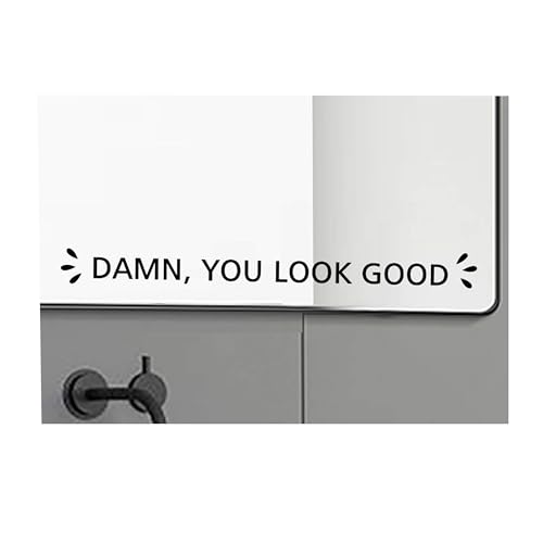 Damn You Look Good Vinyl Mirror Decal Mirror Motivation Decor Positive Affirmation Glass Vinyl Decal 13x1.3inch