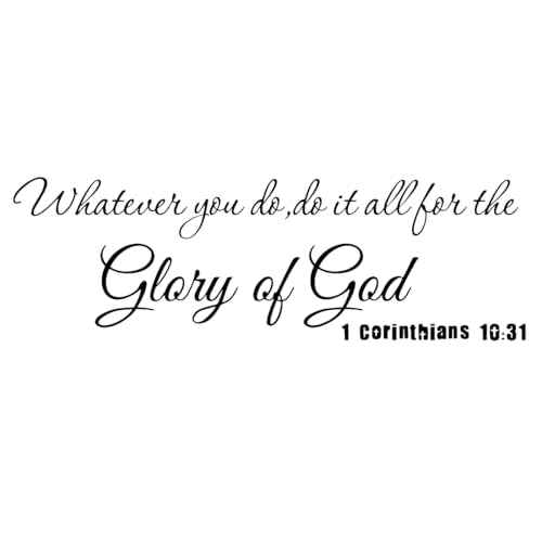 Whatever You Do Do It All for The Glory of God 1 Corinthians 10:31 - Carved Pure Vinyl Wall Art Decal Scripture Quotes Decoration Christian Bible Verse Motto Stickers