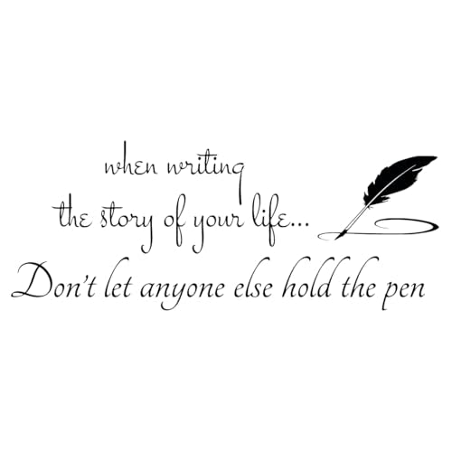 When Writing The Story of Your Life Don¡¯t Let Anyone Else Hold The Pen - Inspirational Quotes Wall Decals Carved Pure Vinyl Home Decoration