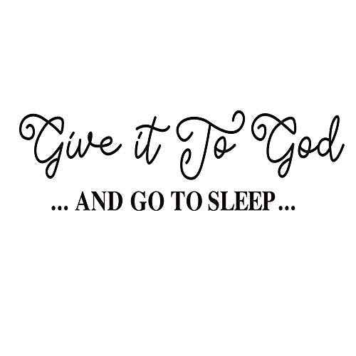 Give It to God and Go to Sleep Black Vinyl Wall Decal Christian Quotes Religious Art Letters Wall D?cor