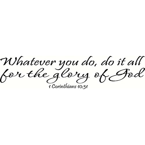 1 Corinthians 10:31 Wall Art, Whatever You Do, Do It All for The Glory of God Inspirational Bible Quote Decal Vinyl Decor Art