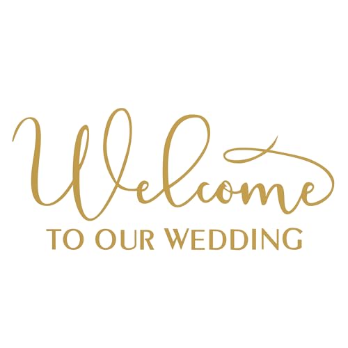 Welcome to Our Wedding Vinyl Sticker Decor for Wall Window Car Waterproof Marriage Reception Sign Ceremony Decal for Couples Spouse DIY Self-Adhesive (Gold-Welcome)