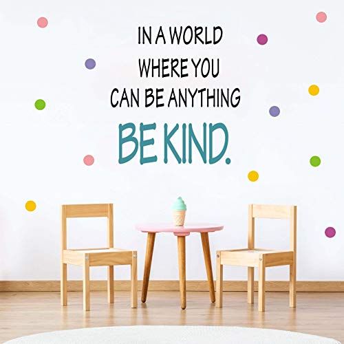 Motivational Be Kind Wall Decal in a World Where You Can be Anything Inspirational Quote Sticker Colorful Dots Vinyl Lettering Wall Art Sticker for Classroom Kids Room Decor