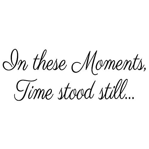 in These Moments Time Stood Still Wall Decal Art Decoration Room D?cor Vinyl Lettering Motto Inspirational Words
