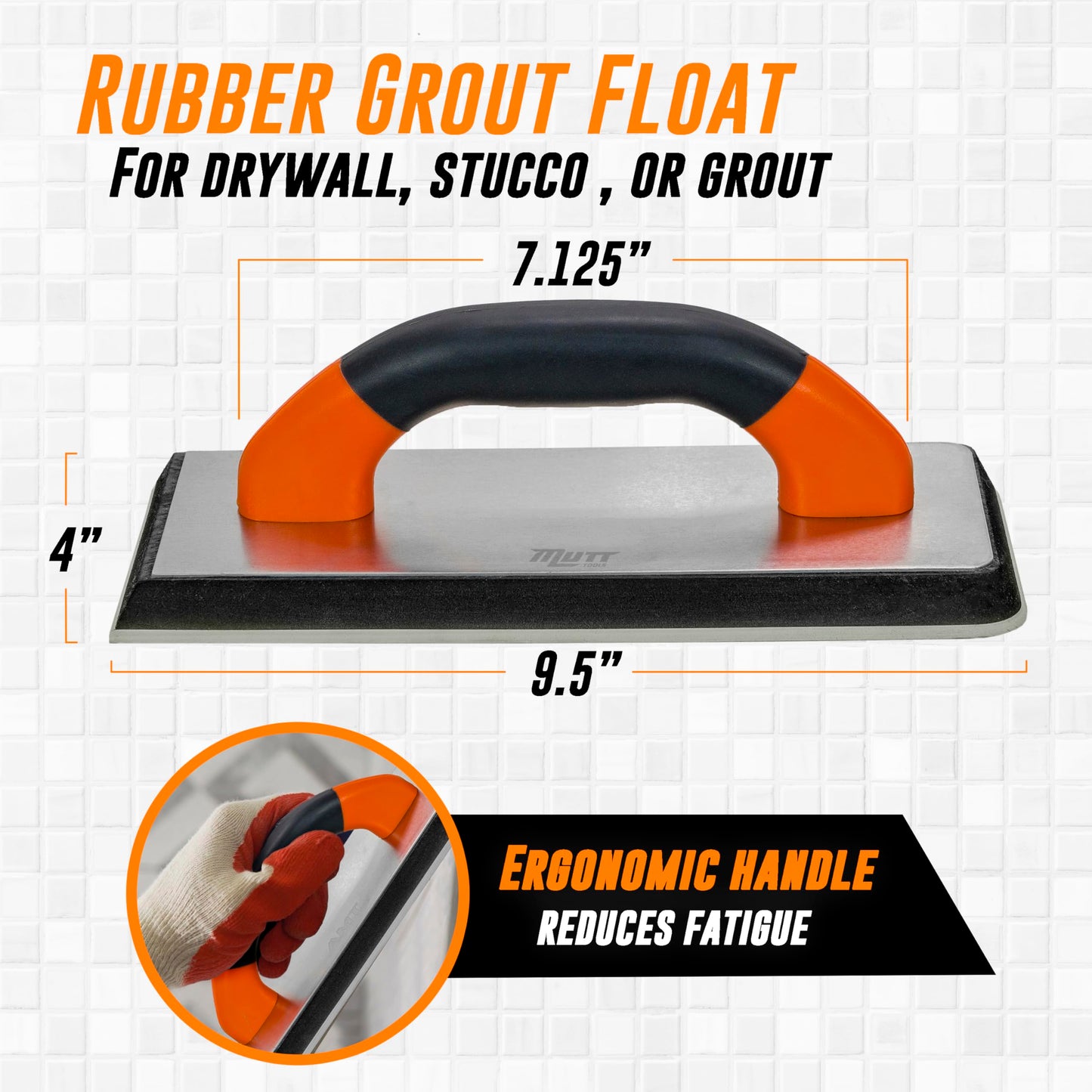 Mutt Tools 9.5” x 4 Inch Professional Grout Float - Non-Stick EVA Grip Smoothing Tool for Tile, Masonry and Drywall - Rubber Grout Float with Ergonomic Handle - Tile Grouting Tools Kit